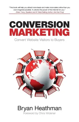 Marketing de conversion : Convertir les visiteurs d'un site web en acheteurs - Conversion Marketing: Convert Website Visitors Into Buyers