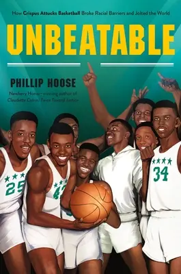 Imbattable : Comment le basket-ball de Crispus Attucks a brisé les barrières raciales et bouleversé le monde - Unbeatable: How Crispus Attucks Basketball Broke Racial Barriers and Jolted the World