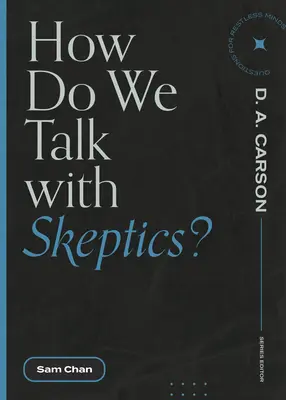 Comment parler aux sceptiques ? - How Do We Talk with Skeptics?