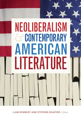 Néolibéralisme et littérature américaine contemporaine - Neoliberalism and Contemporary American Literature