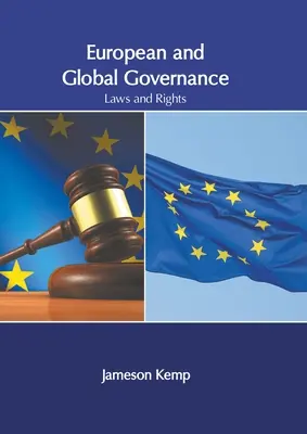Gouvernance européenne et mondiale : Lois et droits - European and Global Governance: Laws and Rights