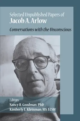 Les papiers inédits de Jacob Arlow : Conversations avec les incrédules - The Unpublished Papers of Jacob Arlow: Conversations with the Unconsious