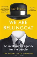 Nous sommes Bellingcat - Une agence de renseignement pour le peuple - We Are Bellingcat - An Intelligence Agency for the People