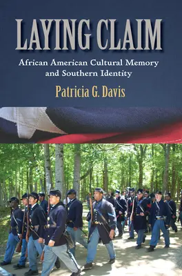 Laying Claim : Mémoire culturelle afro-américaine et identité sudiste - Laying Claim: African American Cultural Memory and Southern Identity