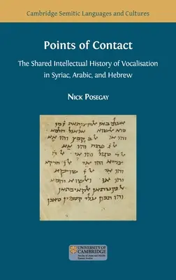 Points de contact : L'histoire intellectuelle commune de la vocalisation en syriaque, arabe et hébreu - Points of Contact: The Shared Intellectual History of Vocalisation in Syriac, Arabic, and Hebrew