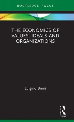 L'économie des valeurs, des idéaux et des organisations - The Economics of Values, Ideals and Organizations