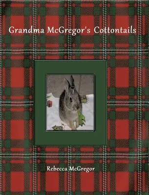 Les queues de coton de Grand-mère McGregor - Grandma McGregor's Cottontails