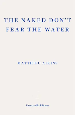 Naked Don't Fear the Water - Un voyage à travers le sous-sol des réfugiés - Naked Don't Fear the Water - A Journey Through the Refugee Underground