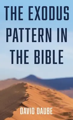 Le modèle de l'Exode dans la Bible - The Exodus Pattern in the Bible