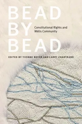 Perle par perle : Droits constitutionnels et communauté mtis - Bead by Bead: Constitutional Rights and Mtis Community