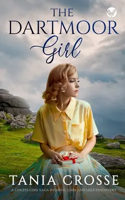 LA FILLE DE DARTMOOR une passionnante saga d'amour, de perte et de découverte de soi - THE DARTMOOR GIRL a compelling saga of love, loss and self-discovery