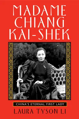 Madame Chiang Kai-Shek : L'éternelle première dame de Chine - Madame Chiang Kai-Shek: China's Eternal First Lady
