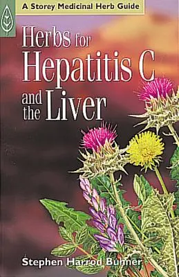 Les plantes pour l'hépatite C et le foie - Herbs for Hepatitis C and the Liver