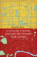 Dictionnaire concis chinois-anglais pour les amoureux - (Vintage Voyages) - Concise Chinese-English Dictionary for Lovers - (Vintage Voyages)