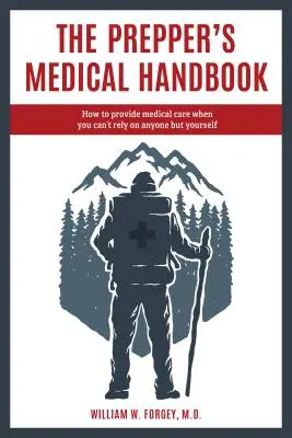 Le manuel de médecine des préparateurs - The Prepper's Medical Handbook