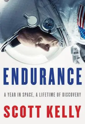 Endurance : Une année dans l'espace, une vie de découvertes - Endurance: A Year in Space, a Lifetime of Discovery