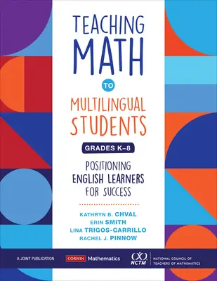 Enseigner les mathématiques aux élèves multilingues, de la maternelle à la 8e année : préparer les élèves anglophones à la réussite - Teaching Math to Multilingual Students, Grades K-8: Positioning English Learners for Success
