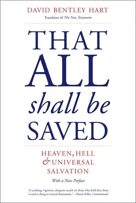 Que tous soient sauvés : Le ciel, l'enfer et le salut universel - That All Shall Be Saved: Heaven, Hell, and Universal Salvation