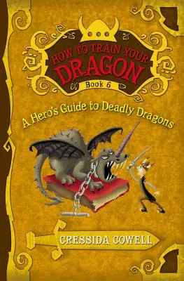 Comment dresser son dragon : Le guide du héros face aux dragons mortels - How to Train Your Dragon: A Hero's Guide to Deadly Dragons