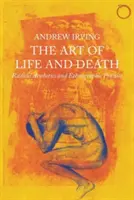 Art de la vie et de la mort - Esthétique radicale et pratique ethnographique - Art of Life and Death - Radical Aesthetics and Ethnographic Practice