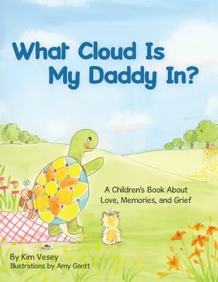 Dans quel nuage est mon papa ? Un livre pour enfants sur l'amour, les souvenirs et le deuil - What Cloud Is My Daddy In?: A Children's Book About Love, Memories and Grief