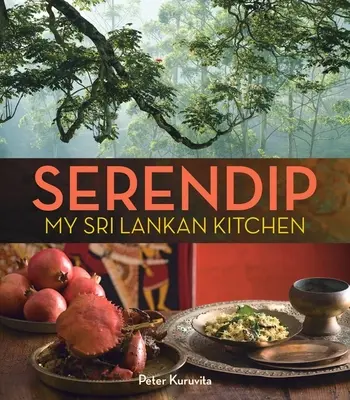 Serendip : Ma cuisine sri-lankaise - Serendip: My Sri Lankan Kitchen