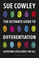 Le guide ultime de la différenciation : Atteindre l'excellence pour tous - The Ultimate Guide to Differentiation: Achieving Excellence for All