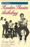 Anthologie du théâtre de lecture de Mel White : Une collection de 28 lectures - Mel White's Reader's Theatre Anthology: A Collection of 28 Readings