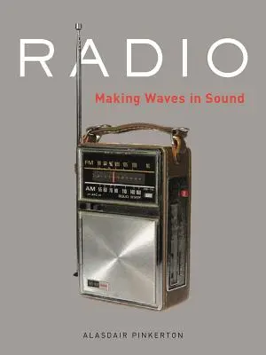 La radio : Faire des vagues avec le son - Radio: Making Waves in Sound