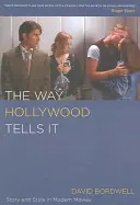 The Way Hollywood Tells It : Story and Style in Modern Movies (La façon dont Hollywood raconte les choses : histoire et style dans les films modernes) - The Way Hollywood Tells It: Story and Style in Modern Movies