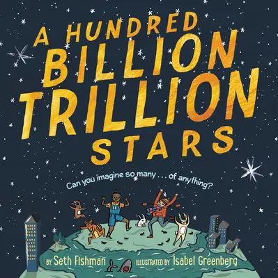 Cent milliards de milliards d'étoiles - A Hundred Billion Trillion Stars