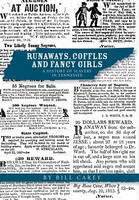 Fugueurs, coffres et filles de joie : Une histoire de l'esclavage dans le Tennessee - Runaways, Coffles and Fancy Girls: A History of Slavery in Tennessee