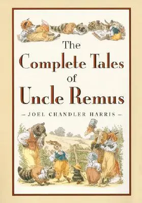 L'intégrale des contes de l'oncle Rémus - The Complete Tales of Uncle Remus