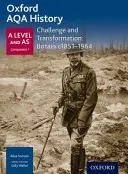 Oxford AQA History for A Level : Défis et transformations : Grande-Bretagne c1851-1964 - Oxford AQA History for A Level: Challenge and Transformation: Britain c1851-1964