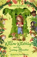 Willow Wildthing et le monstre des marais - Willow Wildthing and the Swamp Monster