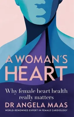 Le cœur d'une femme : Pourquoi la santé cardiaque des femmes est vraiment importante - A Woman's Heart: Why Female Heart Health Really Matters