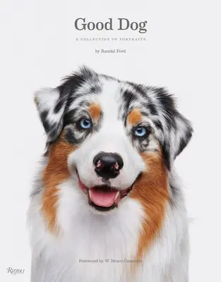 Bon chien : Une collection de portraits - Good Dog: A Collection of Portraits