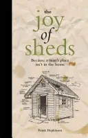 Joy of Sheds - Parce que la place de l'homme n'est pas à la maison - Joy of Sheds - Because a man's place isn't in the home