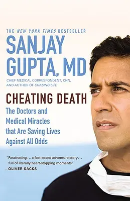 Tromper la mort : Les médecins et les miracles médicaux qui sauvent des vies contre toute attente - Cheating Death: The Doctors and Medical Miracles That Are Saving Lives Against All Odds