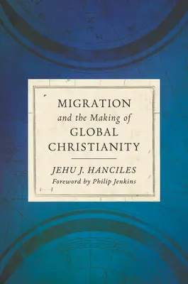 Les migrations et l'émergence d'un christianisme mondial - Migration and the Making of Global Christianity