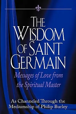 La sagesse de Saint Germain - The Wisdom of Saint Germain