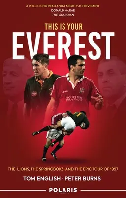 Ceci est votre Everest : Les Lions, les Springboks et la tournée épique de 1997 - This Is Your Everest: The Lions, the Springboks and the Epic Tour of 1997