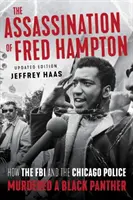 L'assassinat de Fred Hampton : comment le FBI et la police de Chicago ont assassiné un membre des Black Panthers - The Assassination of Fred Hampton: How the FBI and the Chicago Police Murdered a Black Panther