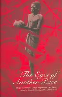 Les yeux d'une autre race : le rapport de Roger Casement sur le Congo et son journal de 1903 - The Eyes of Another Race: Roger Casement's Congo Report and 1903 Diary