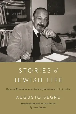 Histoires de la vie juive : Casale Monferrato-Rome-Jérusalem, 1876-1985 - Stories of Jewish Life: Casale Monferrato-Rome-Jerusalem, 1876-1985