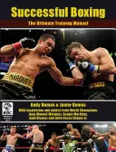 La boxe réussie : Le manuel d'entraînement ultime - Successful Boxing: The Ultimate Training Manual