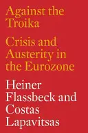 Contre la Troïka : Crise et austérité dans la zone euro - Against the Troika: Crisis and Austerity in the Eurozone