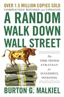 Une promenade au hasard dans Wall Street : La stratégie éprouvée pour investir avec succès - A Random Walk Down Wall Street: The Time-Tested Strategy for Successful Investing