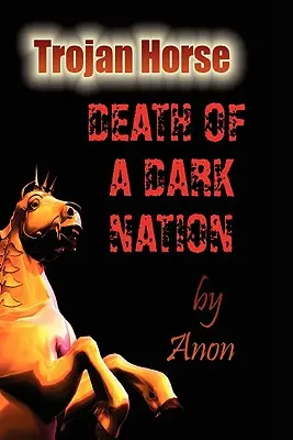 Cheval de Troie : La mort d'une nation sombre - Trojan Horse: Death of a Dark Nation