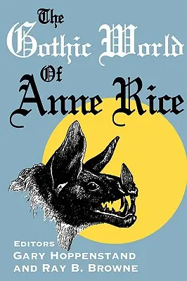 Le monde gothique d'Anne Rice - The Gothic World of Anne Rice